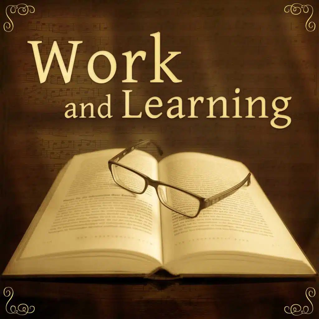 Work and Learning – Music for Study, Composers to Work, Focus Music, Songs for Listening and Reading