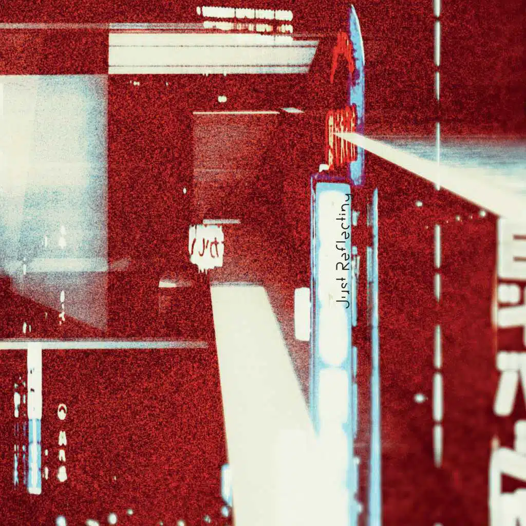 Just Reflecting (Single Edit)