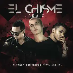 El Chisme (feat. J Alvarez & Kevin Roldan) [Remix]