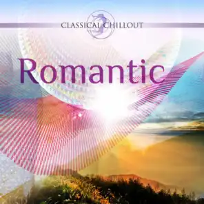 BEST OF CLASSICAL CHILLOUT: Romantic