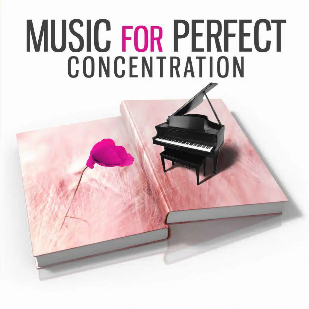 Music for Perfect Concentration – Music for Study, Effective Learning, Intense Studying, Focus Study, Classical Sounds for Concentration