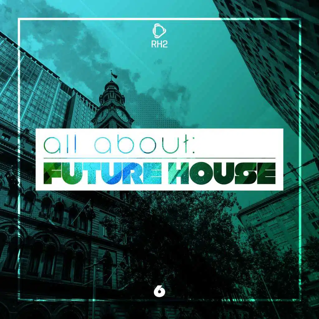 All About: Future House, Vol. 6