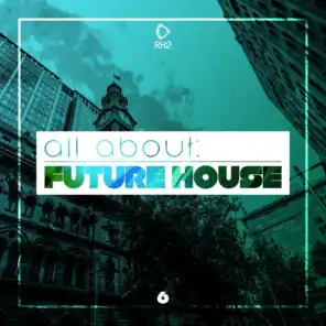 All About: Future House, Vol. 6
