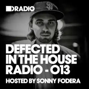 Defected In The House Radio Show: Episode 013 (hosted by Sonny Fodera)