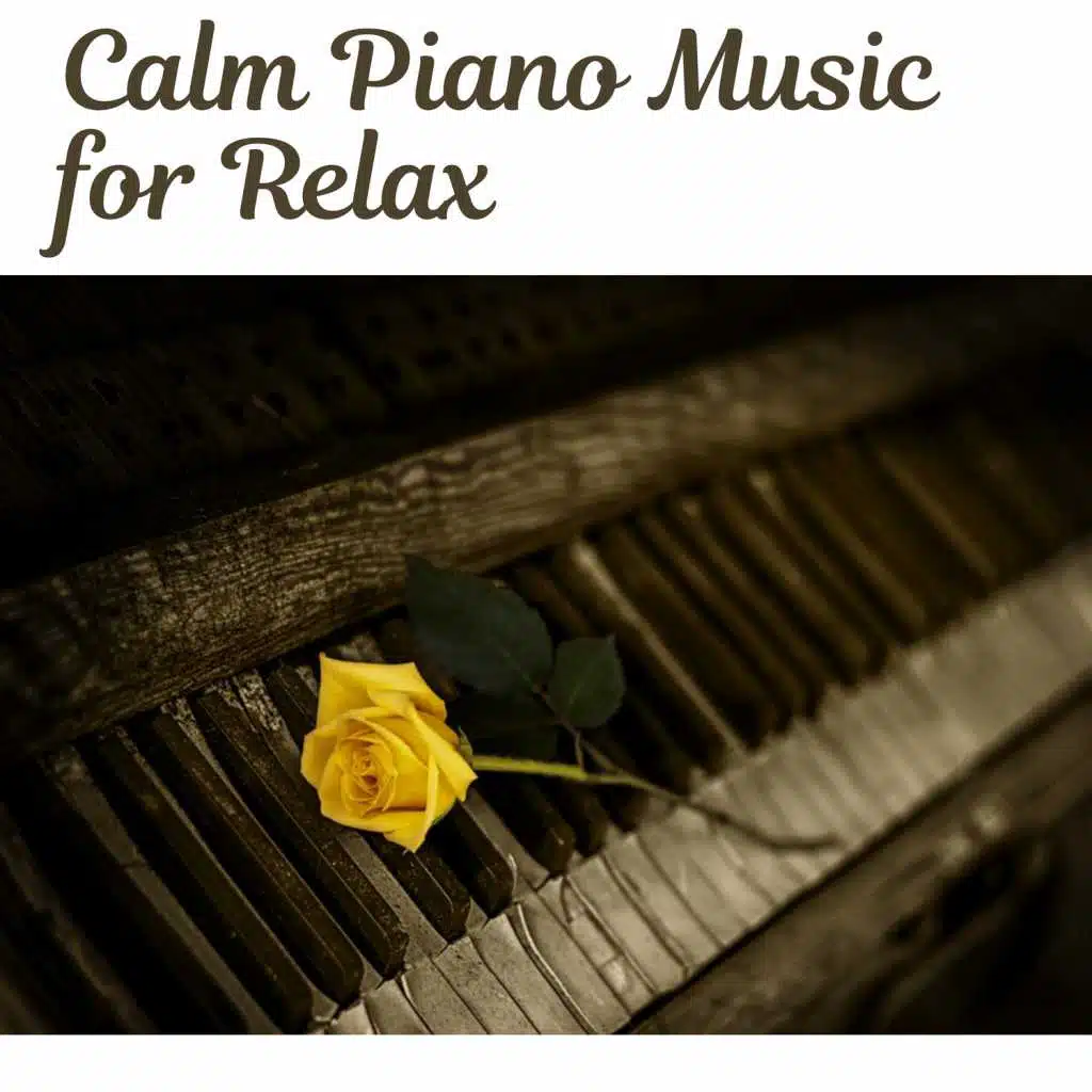 Calm Piano Music for Relax – Sounds for Rest, Classical Music After Work, Songs of Famous Composers