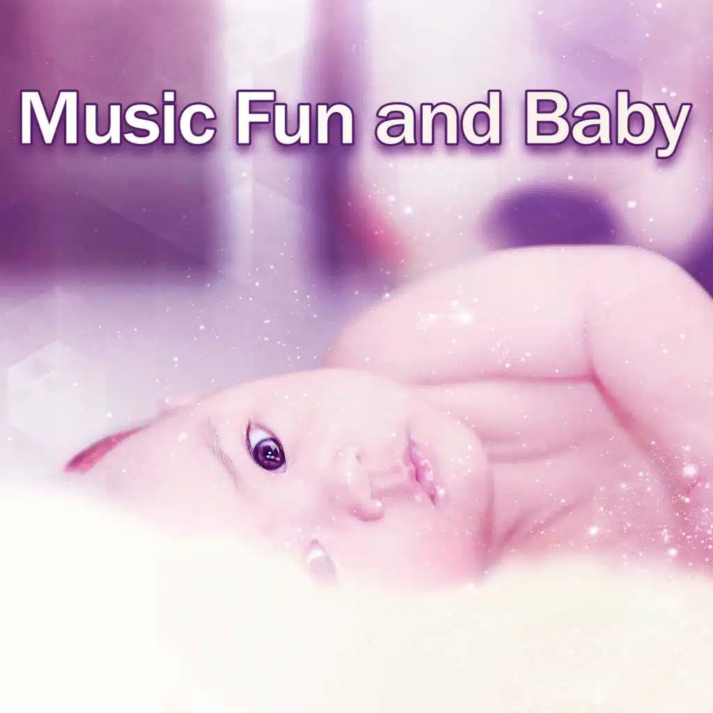 Music Fun and Baby – Classical Songs for Children, Brilliant, Little Baby, Development Music, Growing Brain Baby