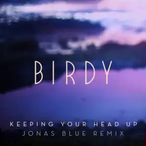 Keeping Your Head Up (Jonas Blue Remix) [Radio Edit] (Jonas Blue Remix; Radio Edit)