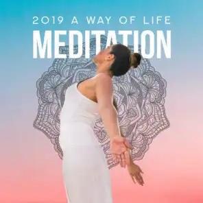 2019 A Way of Life: Meditation