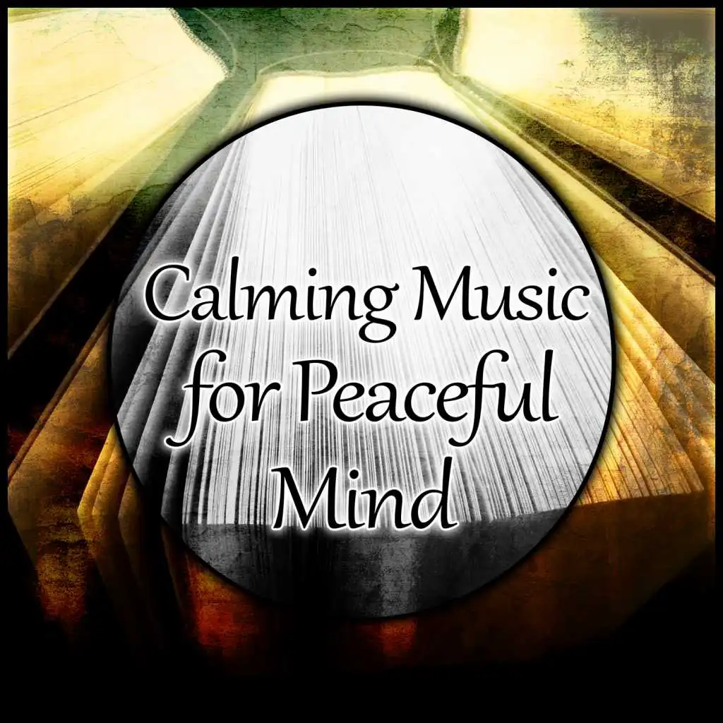 Calming Music for Peaceful Mind – New Age Music for Learning, Focus on Task, Do Homework