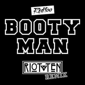Booty Man (Riot Ten Remix)