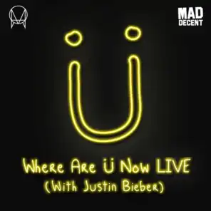 Where Are Ü Now Live (with Justin Bieber)