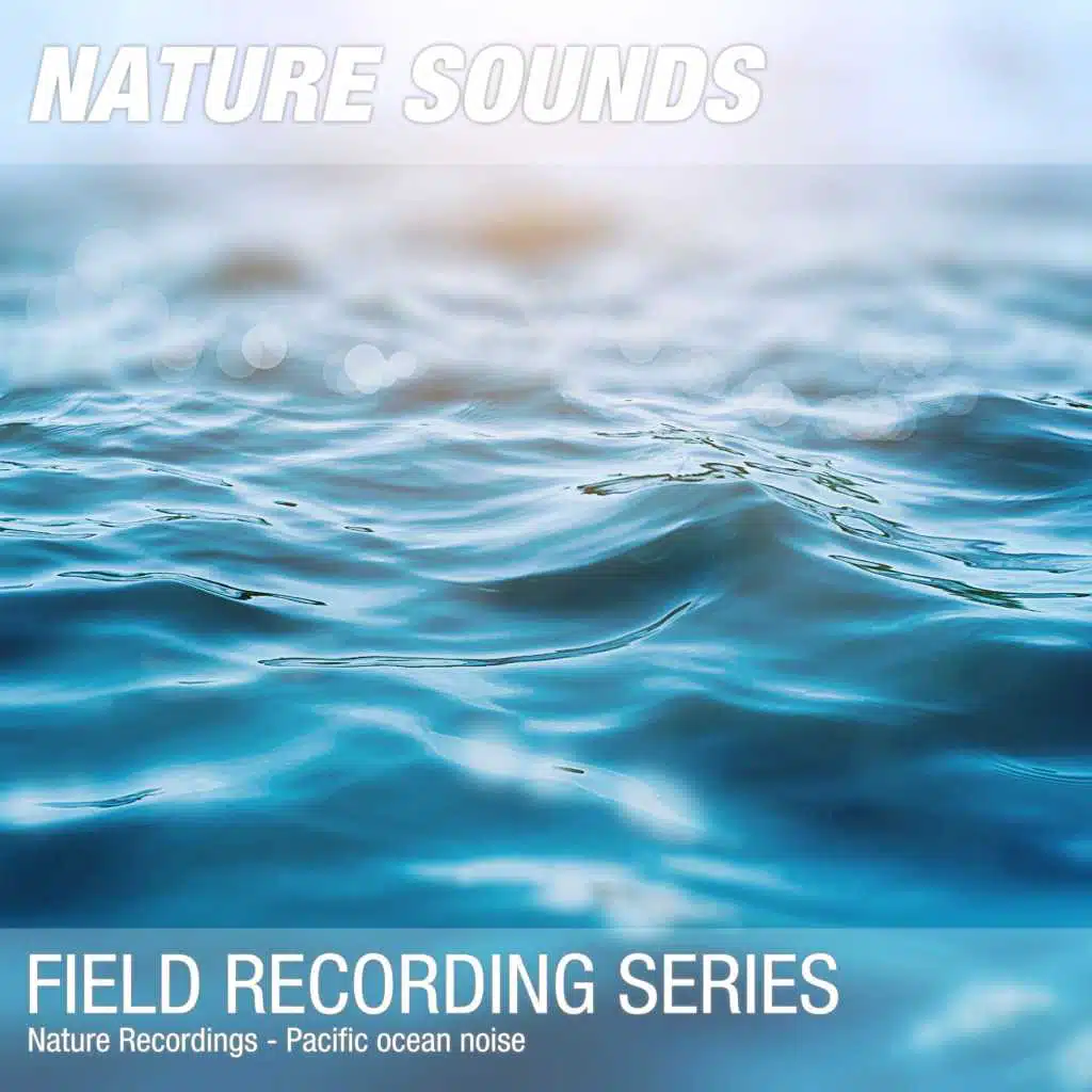 Nature Recordings - Pacific ocean noise