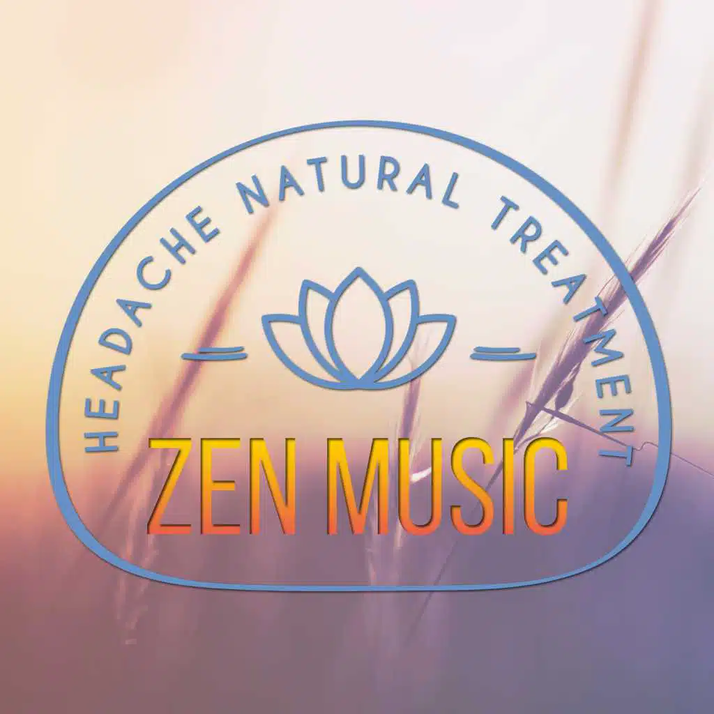 Headache Natural Treatment: Zen Music – Nature Sounds Remedies for Migraine Cure & Songs to Help Soothe and Relieve Your Pain