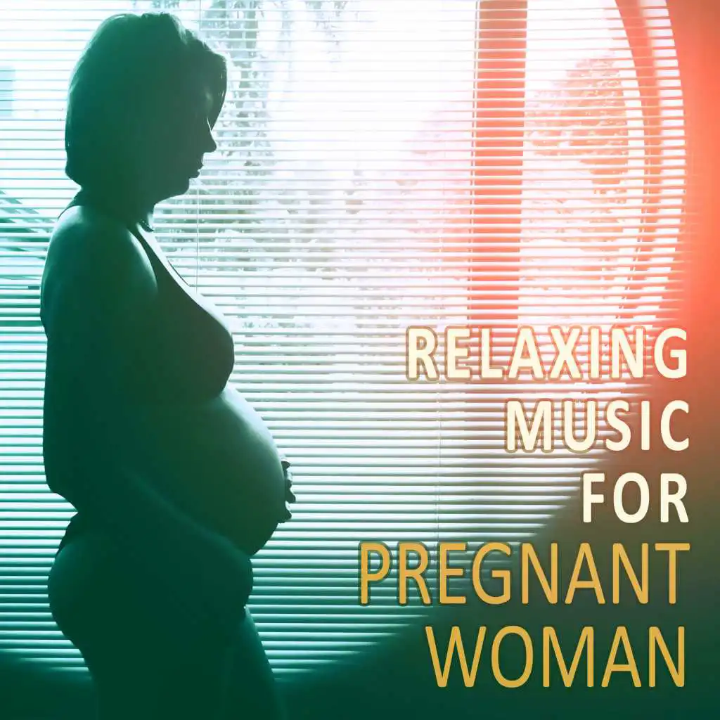 Relaxing Music for Pregnant Woman – Soothing Sounds for Future Mom, Gentle Melodies, Tranquility Songs for Rest and Sleep, Calm Music for Childbirth