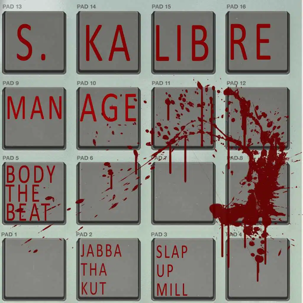 S.Kalibre, Manage, Slap Up Mill & Jabba The Kut