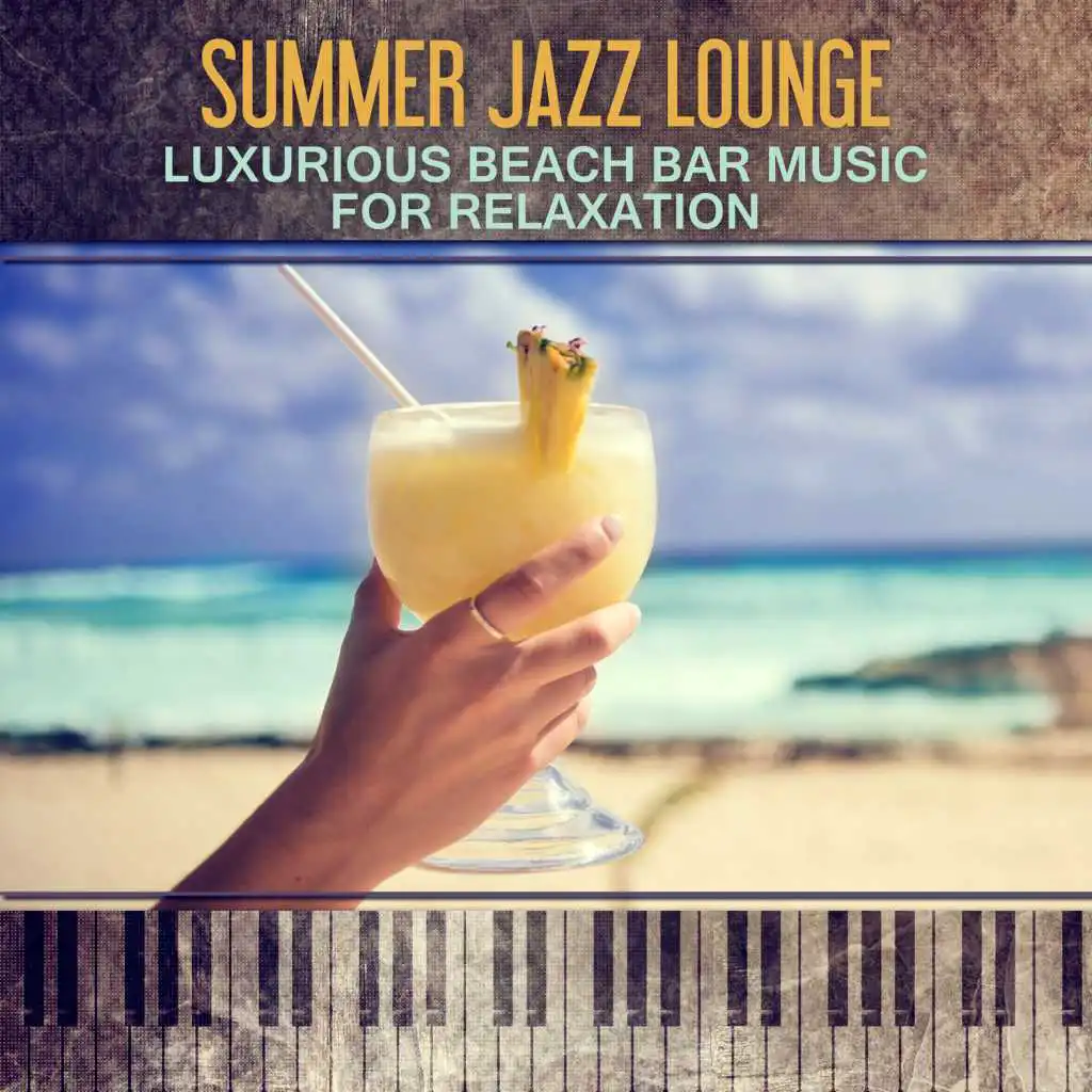 Summer Jazz Lounge – Luxurious Beach Bar & Cafe Background Music for Relaxation