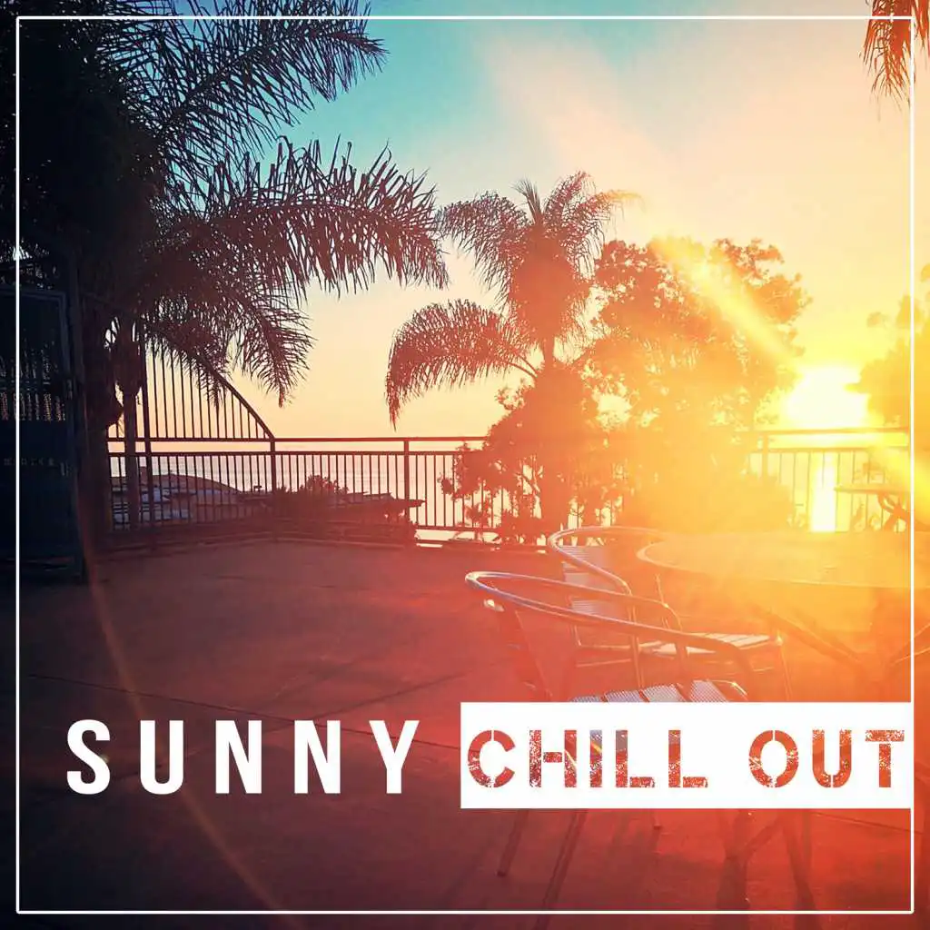 Sunny Chill Out - Party Night Hits, Crazy Chill Out Night, Chill Out Dreams