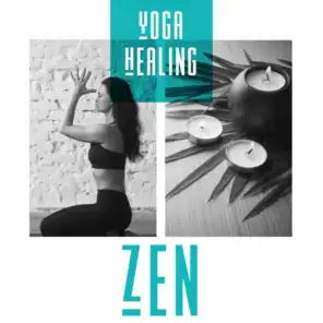 Yoga Healing Zen – Meditation New Age Music for Mind, Body & Soul Detox