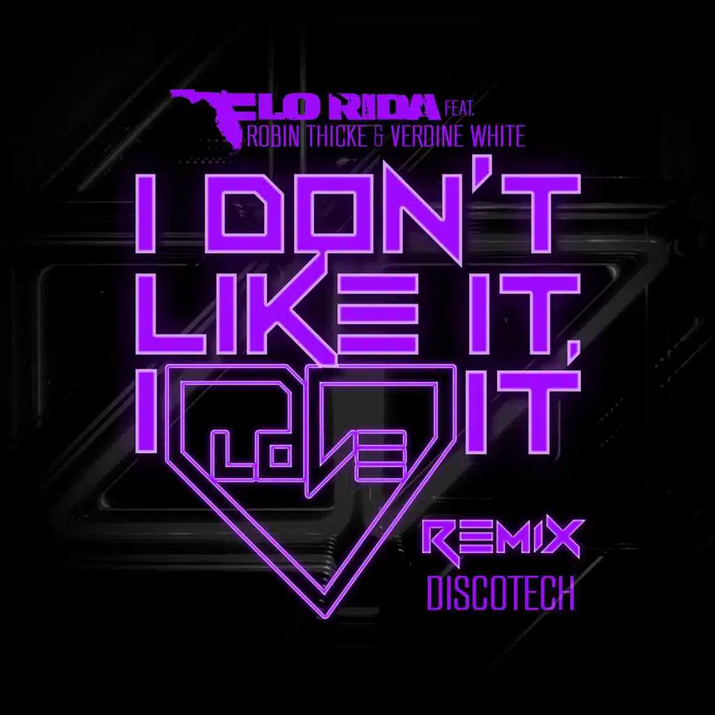I Don't Like It, I Love It (feat. Robin Thicke & Verdine White) [DiscoTech Remix]