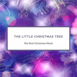 The Little Christmas Tree (Christmas Music Compilation)