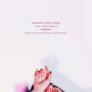 Fakin It (feat. Ofelia K) [Remixes]