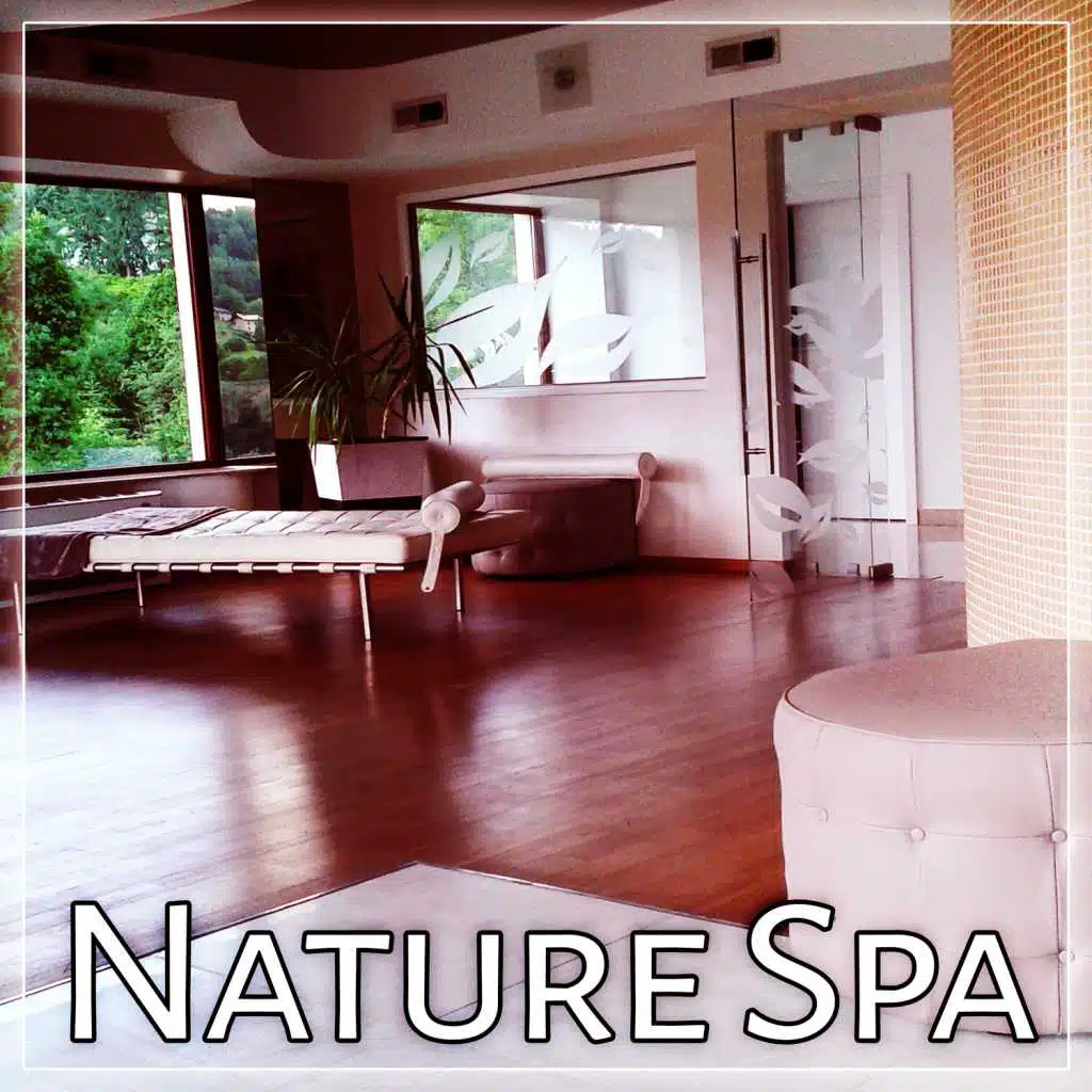 Nature Spa – Full of Calming Nature Sounds for Deep Relax, Spa & Wellness, Beauty at Home, Calm Down Emotions and Enjoy Your Life