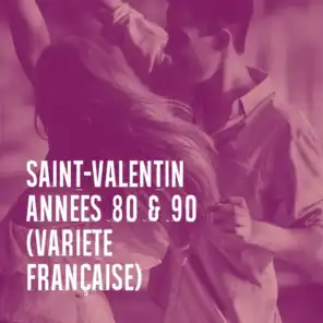 Saint-valentin années 80 & 90 (variété française)