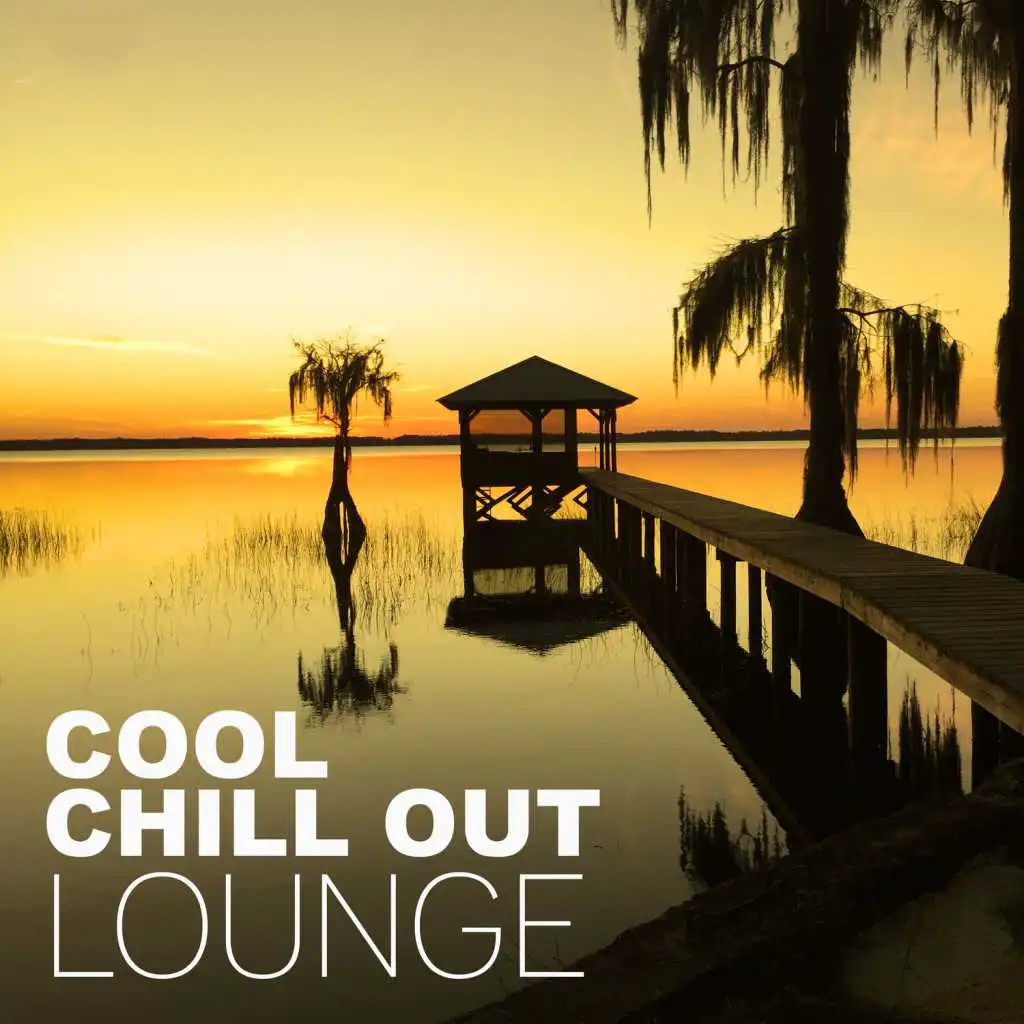 Cool Chill Out Lounge – Lounge Summer Tunes, Deep House Chill, Beach Chill, Summer Time, Summer Love