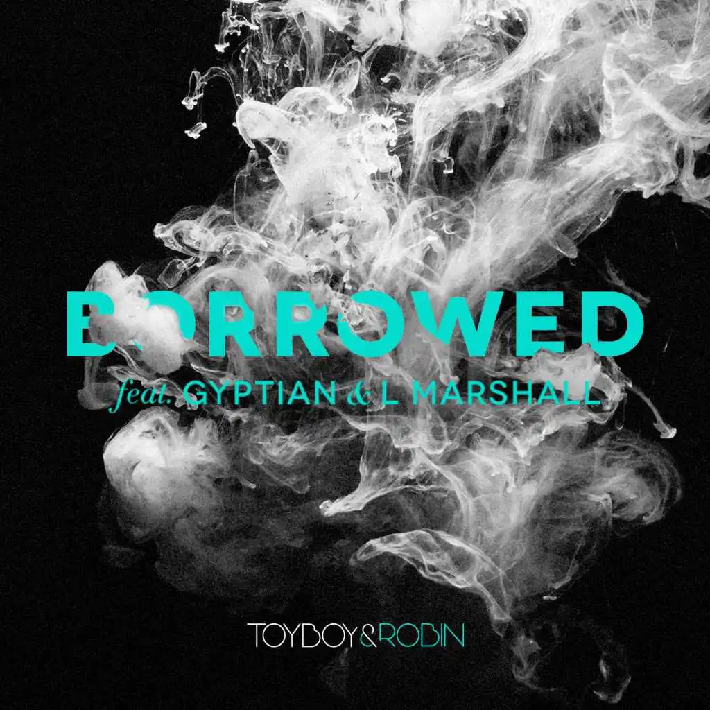 Borrowed (feat. Gyptian & L Marshall) [Extended Mix]