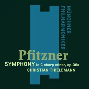 Pfitzner: Symphony in C-Sharp Minor Op. 36a