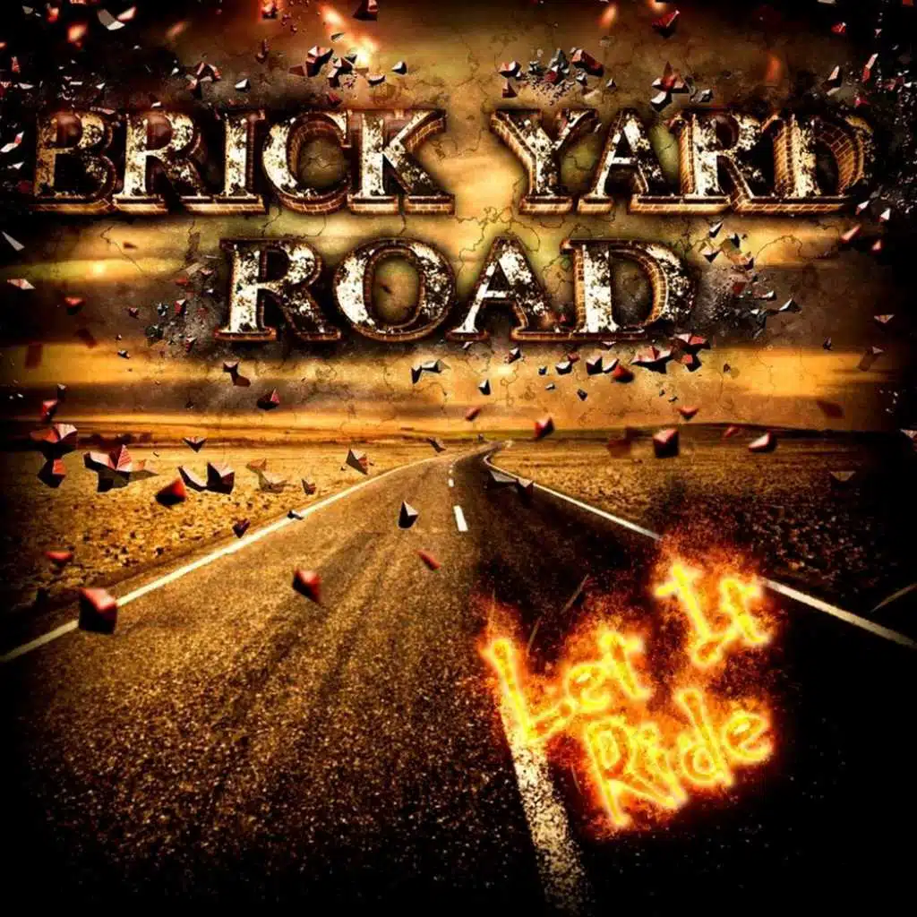Brick Yard Road - Let It Ride