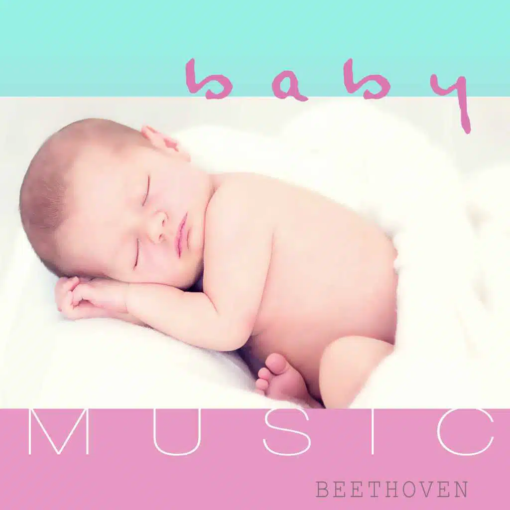 Baby Music: Songs and Lullabies to Help You and Your Baby Sleep & Relax, Beautiful Dreaming, Well Being, Classical Music for Children's Calm