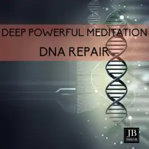 Deep Powerful Meditation, DNA Repair Music