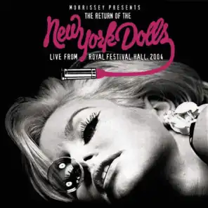 Morrissey Presents the Return of The New York Dolls (Live from Royal Festival Hall 2004)