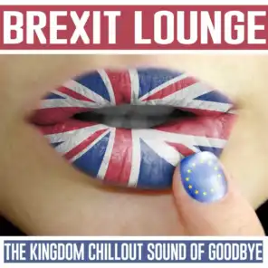 Brexit Lounge (The Kingdom Chillout Sound Of Goodbye)