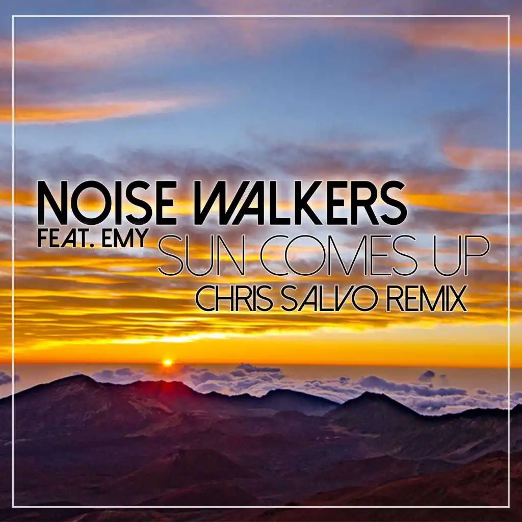 Sun Comes Up (Chris Salvo Remix) [feat. Emy]