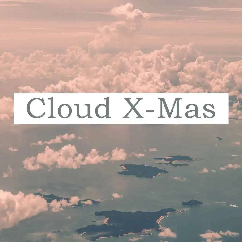 Cloud X-Mas (Christmas, Happy New Year, Christmas Songs, X-Mas)