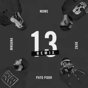 13 (feat. Moms Mwuana & Denz) (Remix)