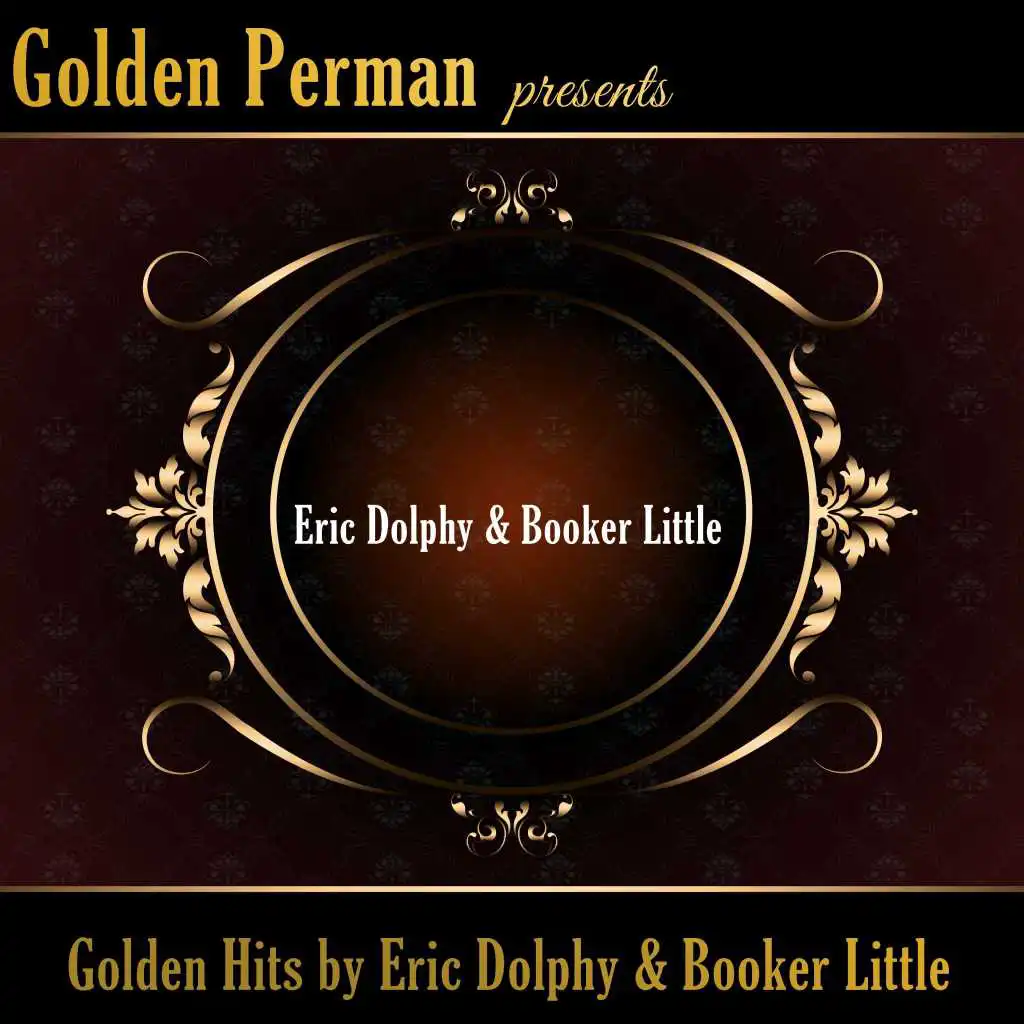 Golden Hits by Eric Dolphy & Booker Little