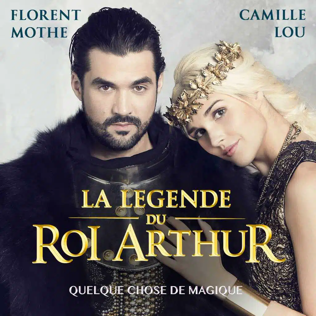 Quelque chose de magique (Radio Edit) [La Légende du Roi Arthur]