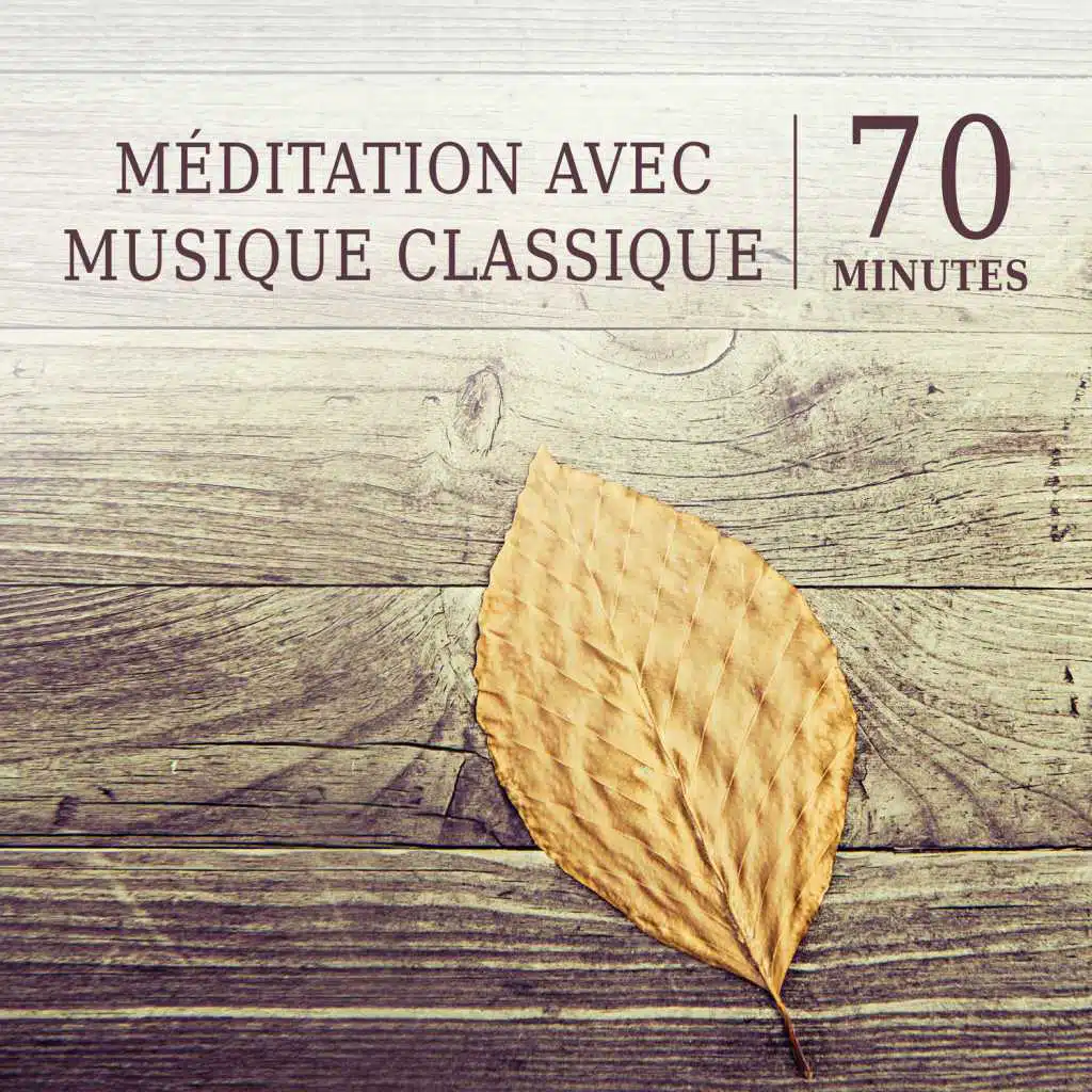 Méditation avec musique classique - 70 Minutes de exercice de relaxation, Musicothérapie classique avec Mozart, Bach, Beethoven & Handel