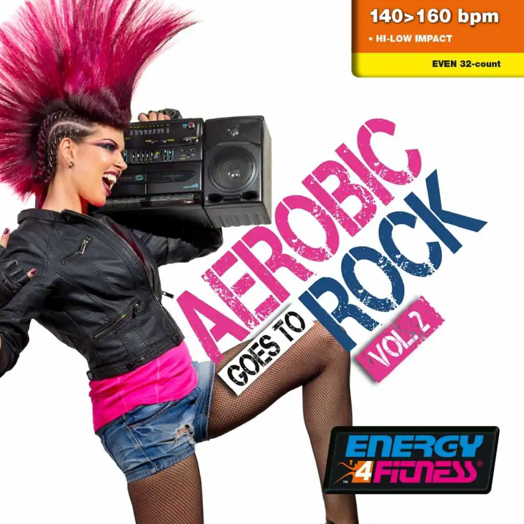 Aerobic Goes to Rock Vol. 2 (Mixed Compilation for Fitness & Workout - 140 / 160 BPM - 32 Count - Ideal for Hi-Low Impact)
