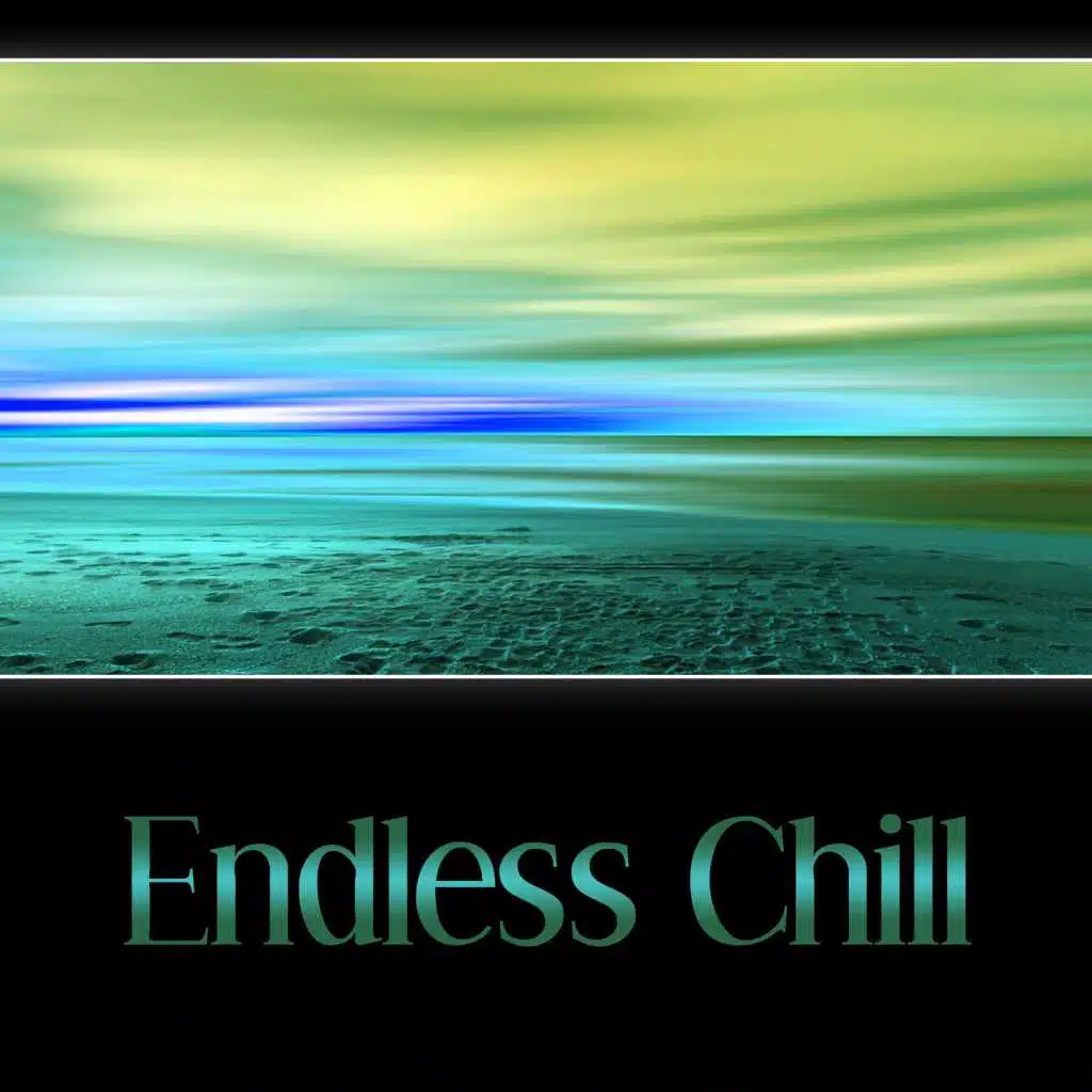 Endless Chill – Relaxing Chillout Music, Ambient Chill