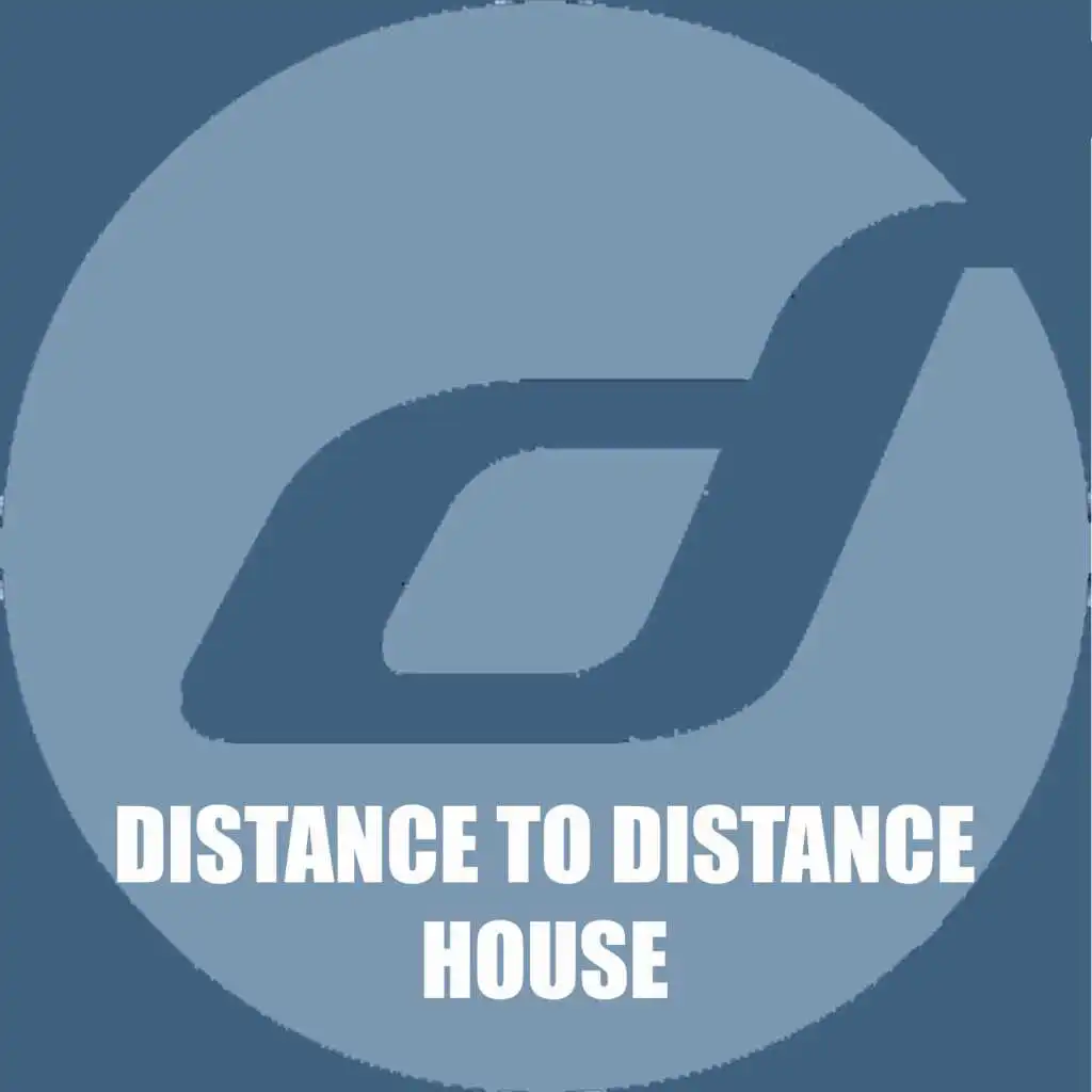 Distance to Distance House (Best of Distance Music Label)