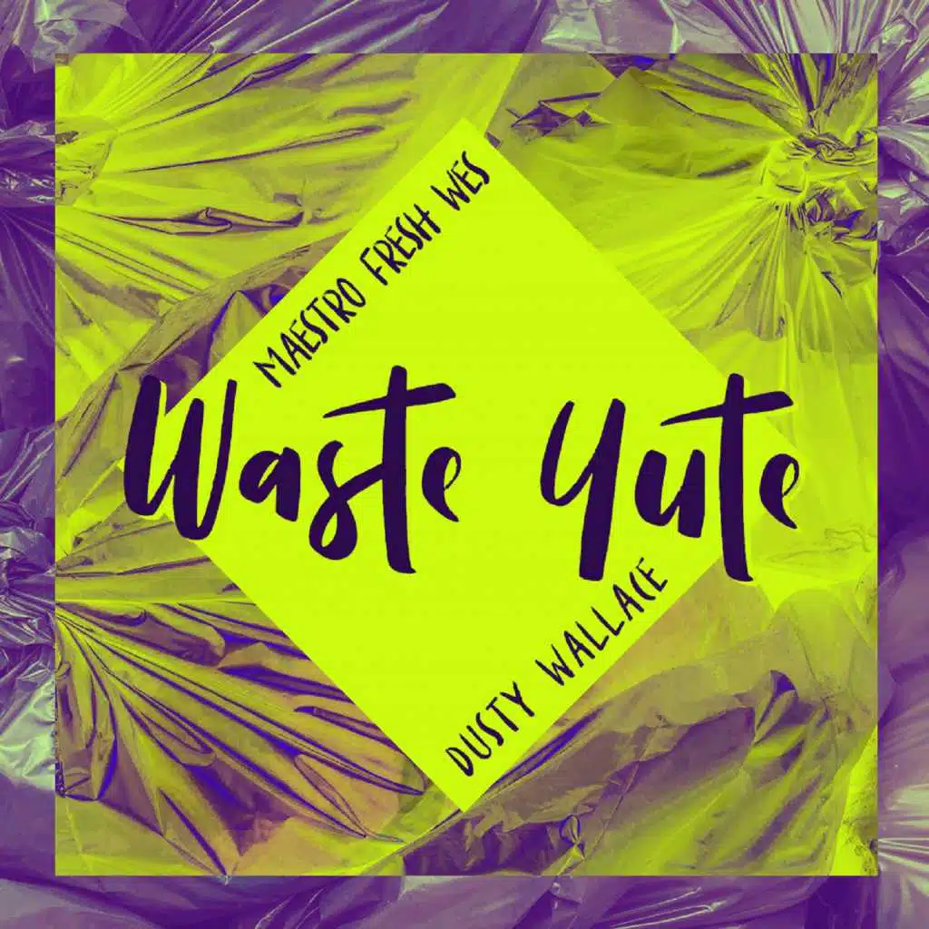 Waste Yute (feat. Dusty Wallace)
