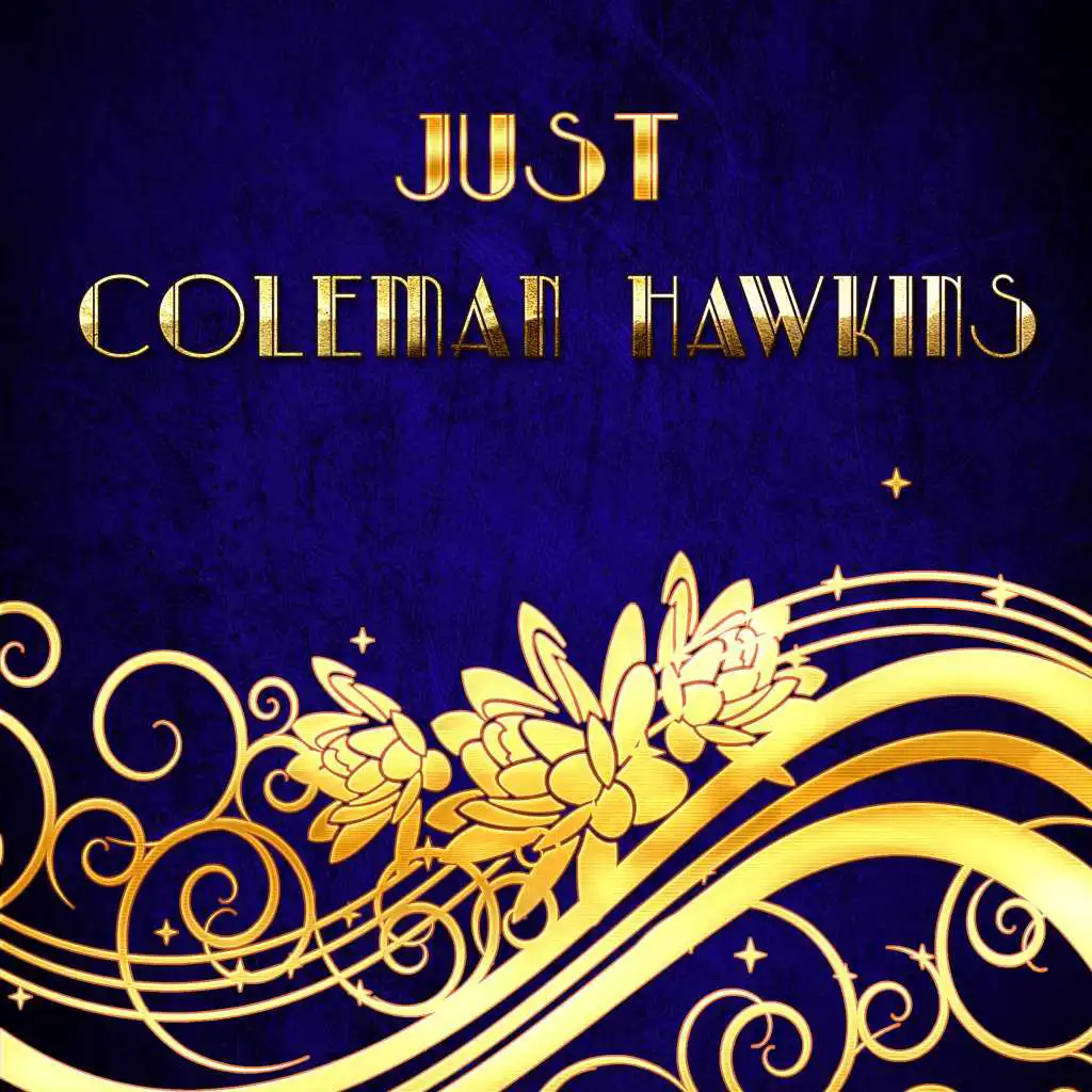 Just Coleman Hawkins