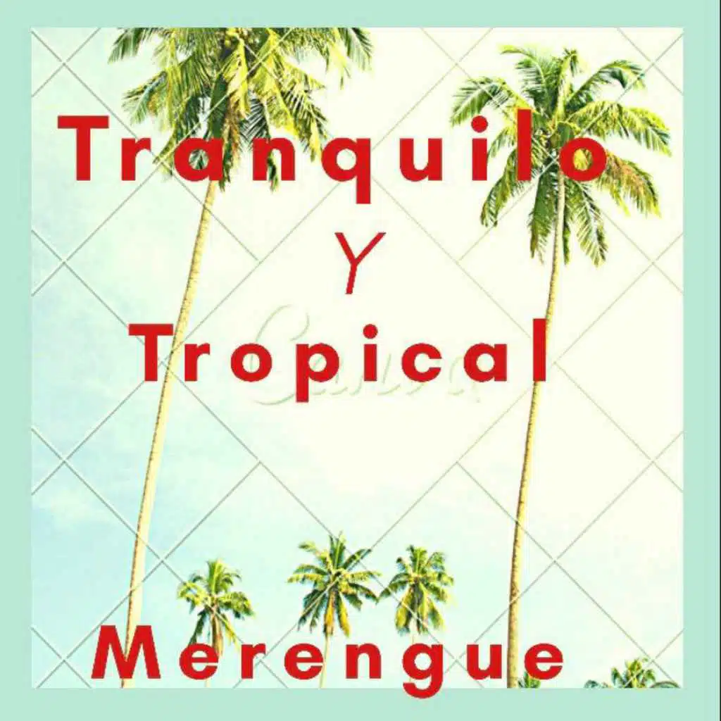 Tranquilo Y Tropical Merengue