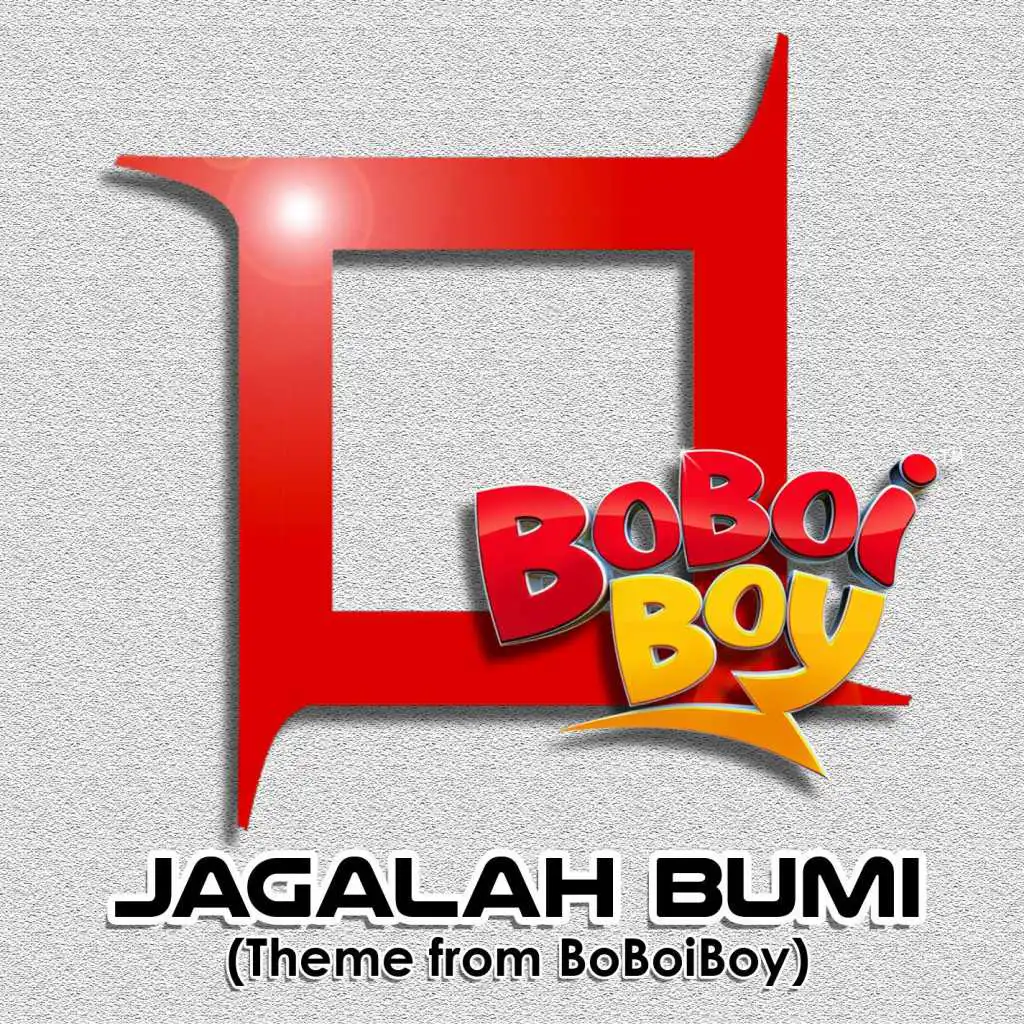 Jagalah Bumi (Theme from BoBoiBoy)