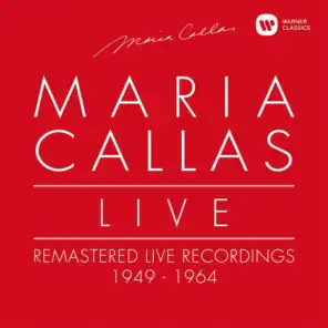 Maria Callas Live - Remastered Live Recordings 1949-1964