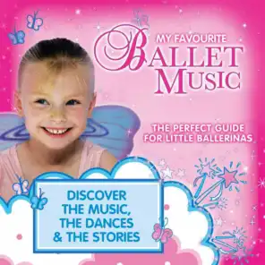 My Favourite Ballet Music: The Perfect Guide for Little Ballerinas